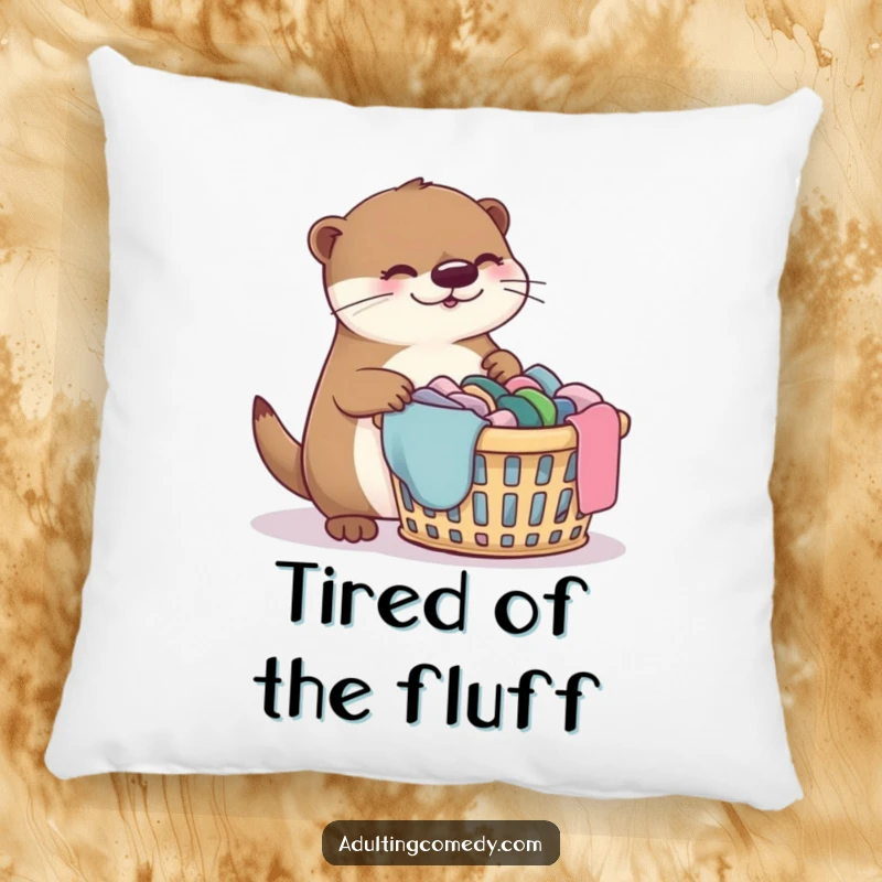 Funny otter pillow featuring a bewildered otter facing a huge laundry pile, a cute comfort item.