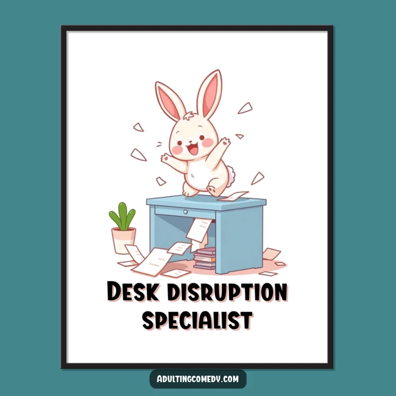 Funny Bunny Desk Disaster Poster: Hilarious Woodland Art Print Gift