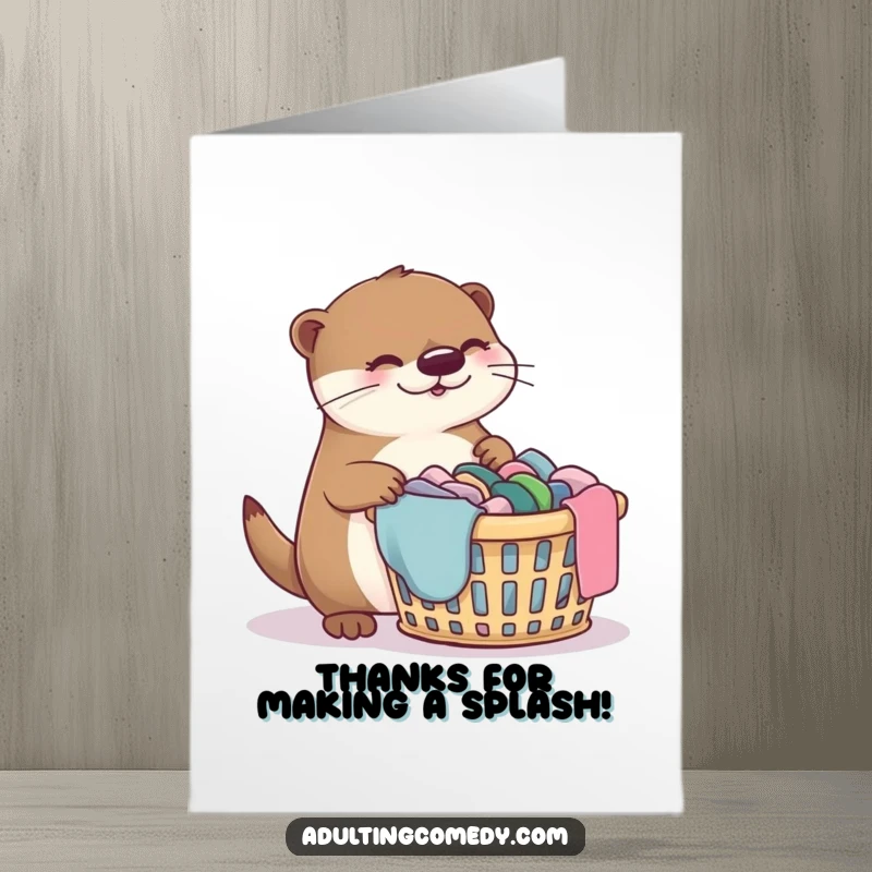 Funny Free Printable giggling otter bewildered by overflowing laundry basket saying Thank You, downloadable and print at home.