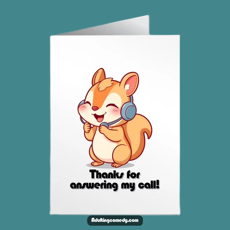 Free Printable Funny Squirrel Call Thank You Card - Downloadable DIY Gift