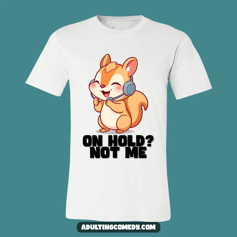 Funny Squirrel Call Center T-Shirt - Busy Worker Animal Tee Gift